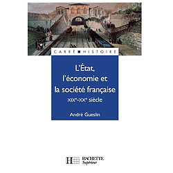 L'Etat, l'économie et la société française : XIXe-XXe siècle