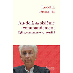 Au-delà du sixième commandement : Eglise, consentement, sexualité - Occasion