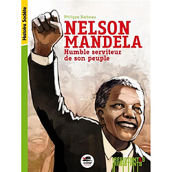 Nelson Mandela : humble serviteur de son peuple