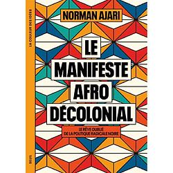 Le manifeste afro-décolonial : le rêve oublié de la politique radicale noire