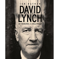 David Lynch : un marginal à Hollywood