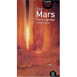 Sur Mars : le guide du touriste spatial