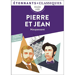 Pierre et Jean : collège, lycée, texte intégral avec dossier