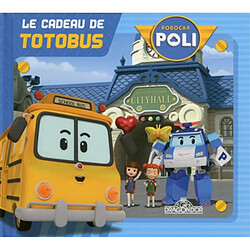 Robocar Poli. Le cadeau de Totobus - Occasion