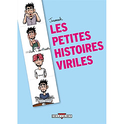 Les petites histoires viriles : recueil