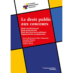 Le droit public aux concours : droit constitutionnel, droit administratif, droit des finances publiques, organisations européennes