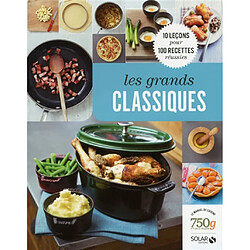 Les grands classiques : le manuel de cuisine 750g