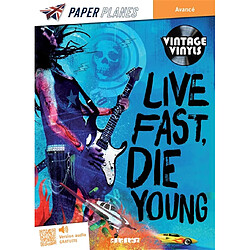 Live fast, die young