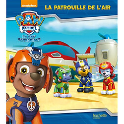 La Pat' Patrouille. La patrouille de l'air - Occasion