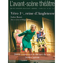 Avant-scène théâtre (L'), n° 1462. Véro 1re, reine d'Angleterre