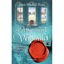 Versailles, le palais de toutes les promesses. Vol. 4. Le dernier secret de Versailles, 1685-1715