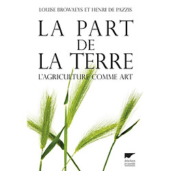 La part de la terre : l'agriculture comme art - Occasion