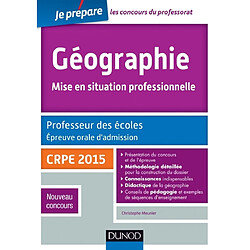 Géographie, mise en situation professionnelle : professeur des écoles, épreuve orale d'admission, CRPE 2015 : nouveau concours - Occasion