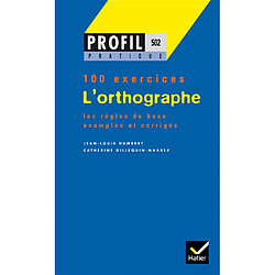 L'orthographe : règles de base de l'orthographe - Occasion