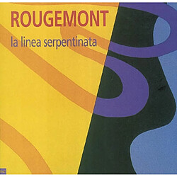 Rougemont, la linea serpentinata