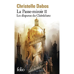 La passe-miroir. Vol. 2. Les disparus du Clairdelune