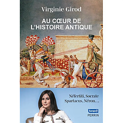 Au coeur de l'histoire antique : Néfertiti, Socrate, Spartacus, Néron... - Occasion