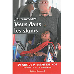 J'ai rencontré Jésus dans les slums : cinquante ans de mission en Inde - Occasion