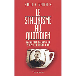 Le stalinisme au quotidien : la Russie soviétique dans les années 30