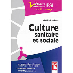 Culture sanitaire et sociale : l'essentiel à connaître, exercices et QCM d'entraînement - Occasion