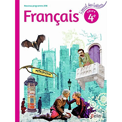 Français 4e, cycle 4 : nouveau programme 2016 : livre de l'élève