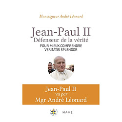 Jean-Paul II, défenseur de la vérité : pour mieux comprendre Veritatis splendor - Occasion