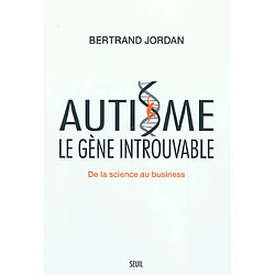 Autisme, le gène introuvable : de la science au business - Occasion