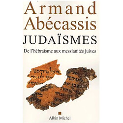 Judaïsmes : de l'hébraïsme aux messianités juives - Occasion