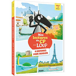 Mes lectures du CP avec Loup : 4 histoires pour voyager : début de CP, niveau 1 - Occasion