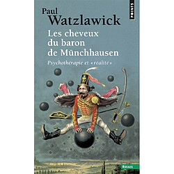 Les cheveux du baron de Münchhausen : psychothérapie et réalité