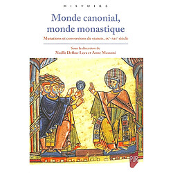 Monde canonial, monde monastique : mutations et conversions de statuts, IXe-XIIe siècle