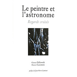 Le peintre et l'astronome : regards croisés