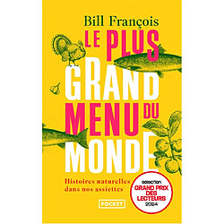 Le plus grand menu du monde : histoires naturelles dans nos assiettes