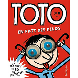 Toto, le super zéro. Vol. 1. Toto en fait des kilos