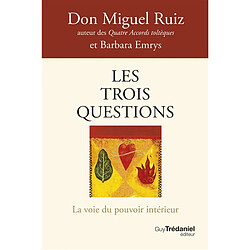 Les trois questions : la voie du pouvoir intérieur