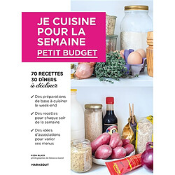 Je cuisine pour la semaine : petit budget : 70 recettes, 30 dîners à décliner - Occasion