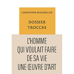 Dossier Trocchi : l'homme qui voulait faire de sa vie une oeuvre d'art - Occasion