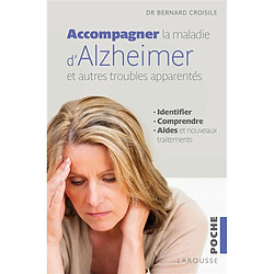 Accompagner la maladie d'Alzheimer et les autres troubles apparentés : identifier, comprendre, les aides et les nouveaux traitements - Occasion