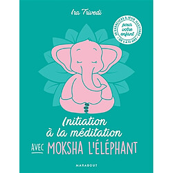 Initiation à la méditation avec Moksha l'éléphant