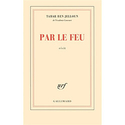 Par le feu : récit