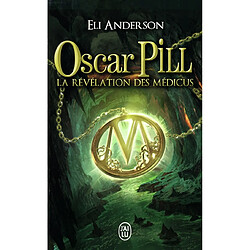 Oscar Pill. Vol. 1. La révélation des Médicus