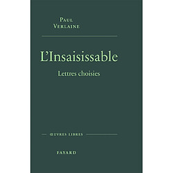 L'insaisissable : lettres choisies - Occasion