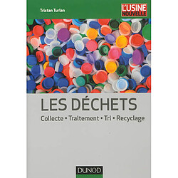 Les déchets : collecte, traitement, tri, recyclage - Occasion