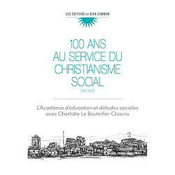 100 ans au service du christianisme social : 1923-2023 - Occasion