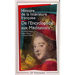 Histoire de la littérature française. Vol. 6. De l'Encyclopédie aux Méditations - Occasion