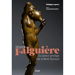 Alexandre Falguière : sculpteur prodige de la Belle Epoque