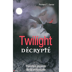 Twilight décrypté : tous les secrets de la série culte - Occasion