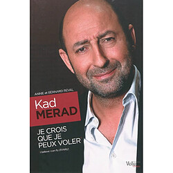 Kad Merad : je crois que je peux voler - Occasion