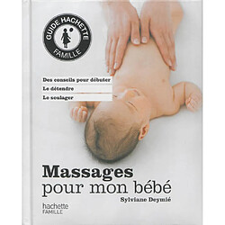 Massages pour mon bébé : des conseils pour débuter, le détendre, le soulager