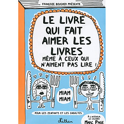 Le livre qui fait aimer les livres : même à ceux qui n'aiment pas lire : pour les zenfants et les zadultes - Occasion